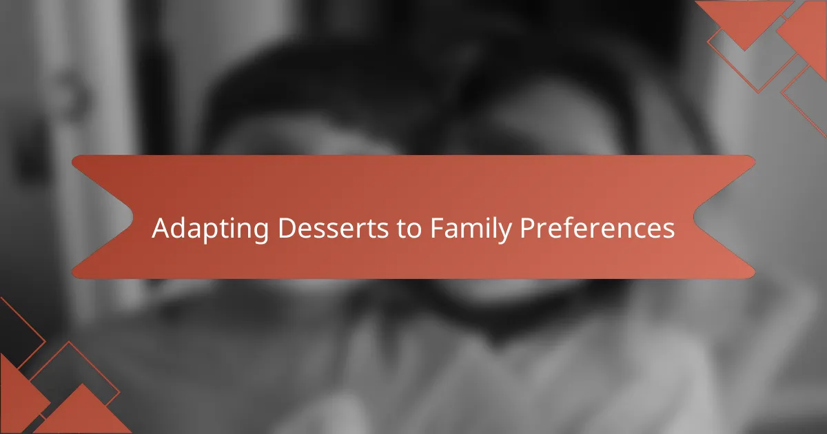 Adapting Desserts to Family Preferences