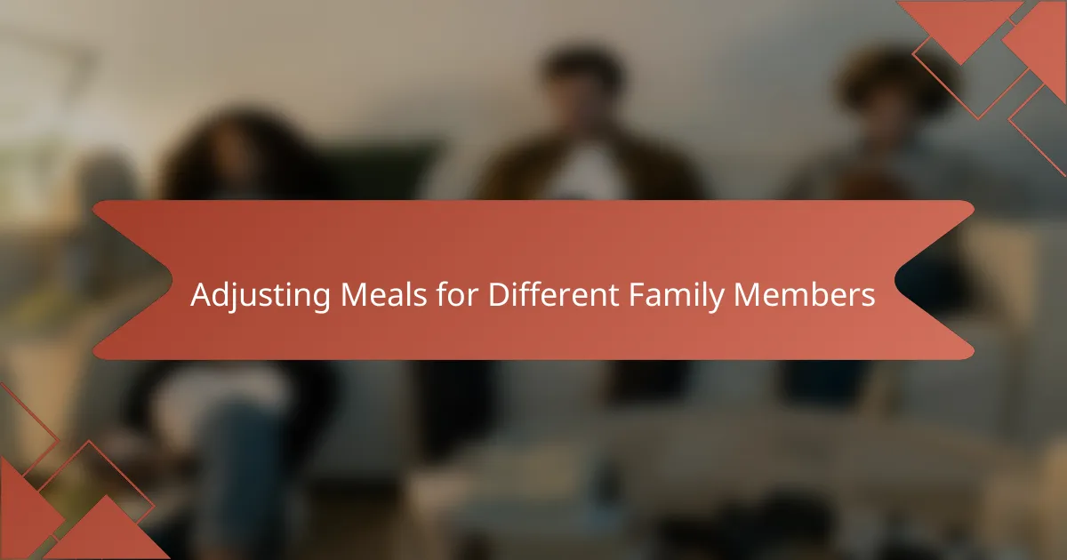 Adjusting Meals for Different Family Members