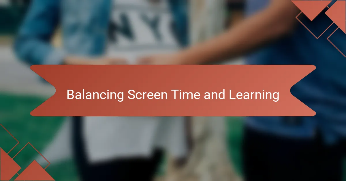 Balancing Screen Time and Learning