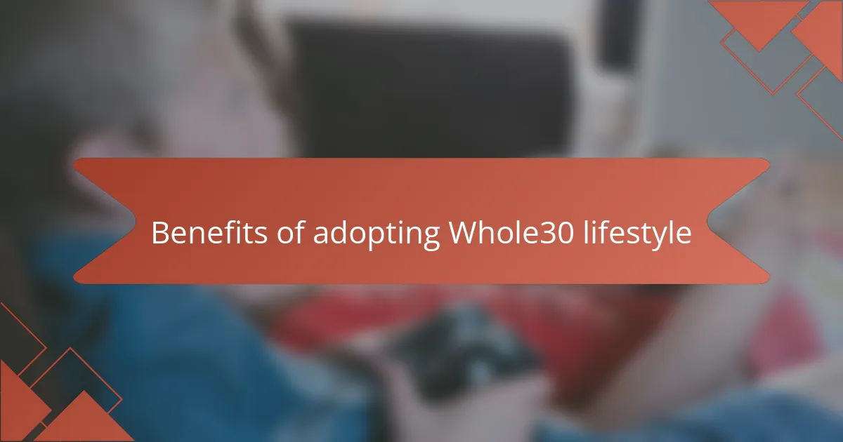 Benefits of adopting Whole30 lifestyle