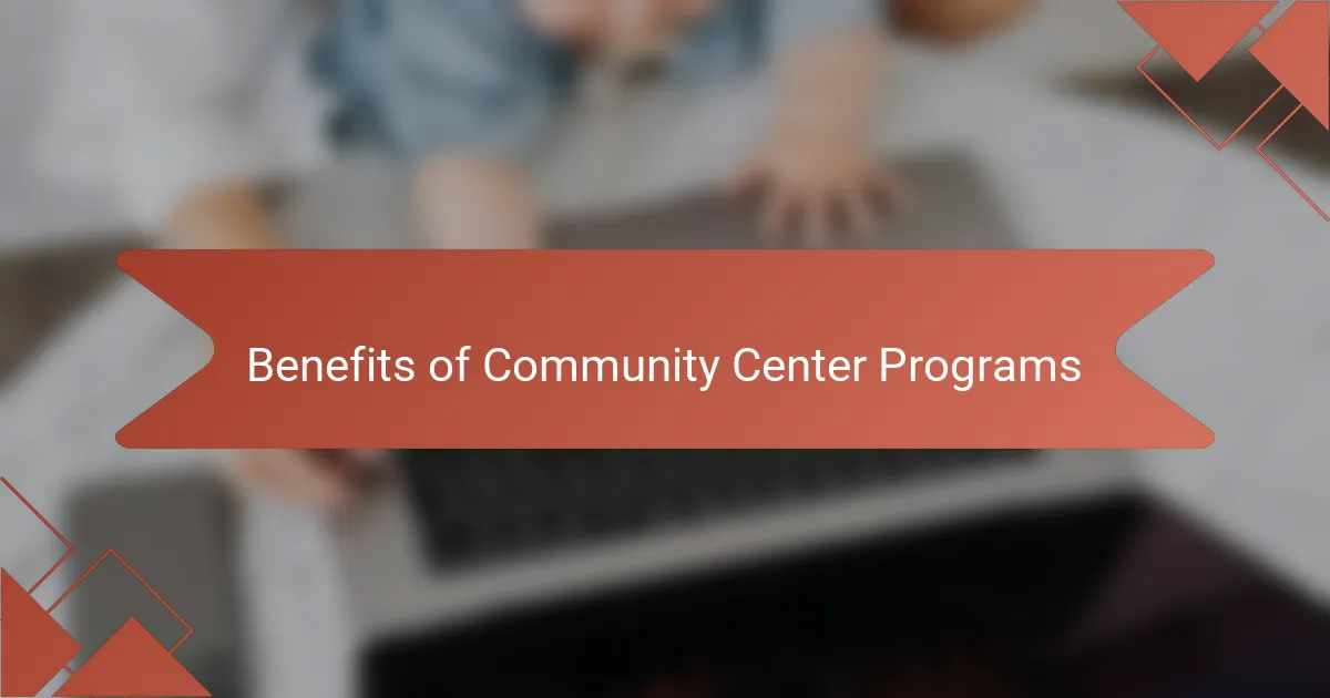 Benefits of Community Center Programs