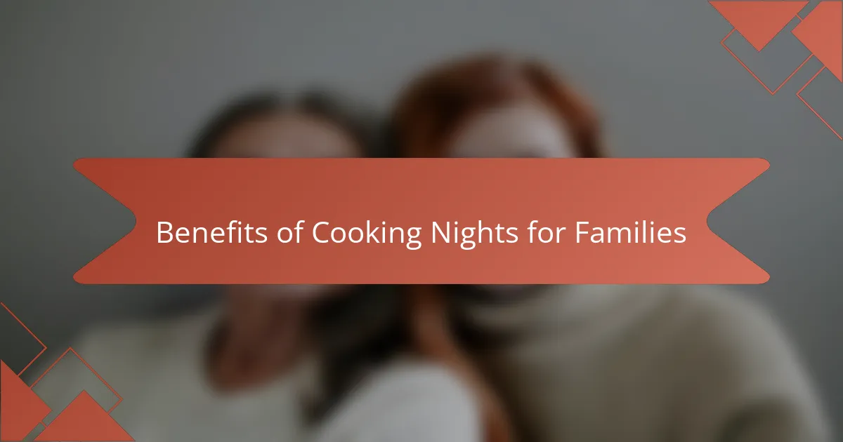 Benefits of Cooking Nights for Families