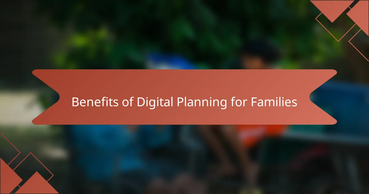 Benefits of Digital Planning for Families