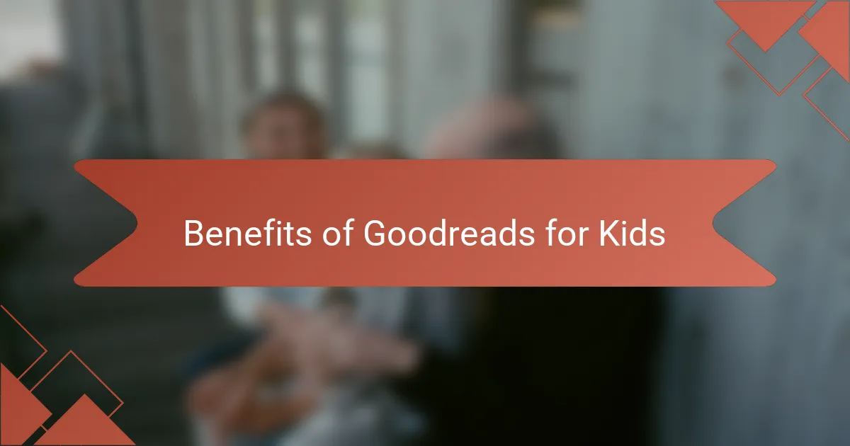 Benefits of Goodreads for Kids
