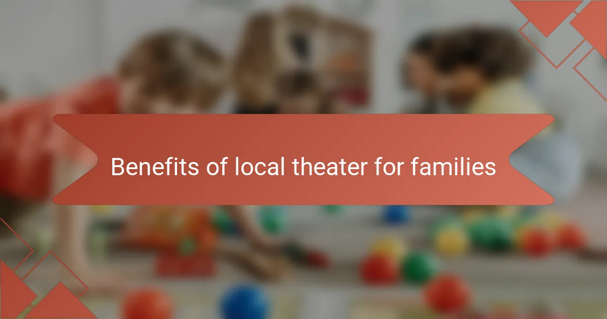 Benefits of local theater for families