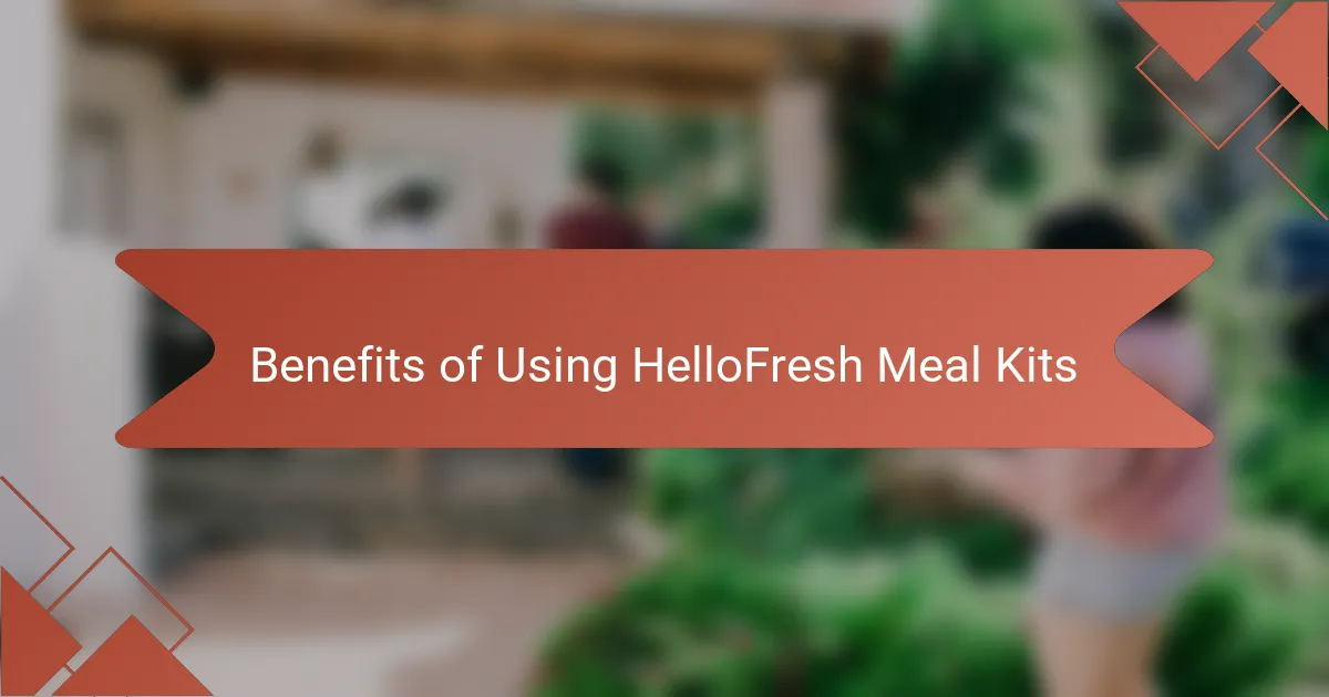 Benefits of Using HelloFresh Meal Kits