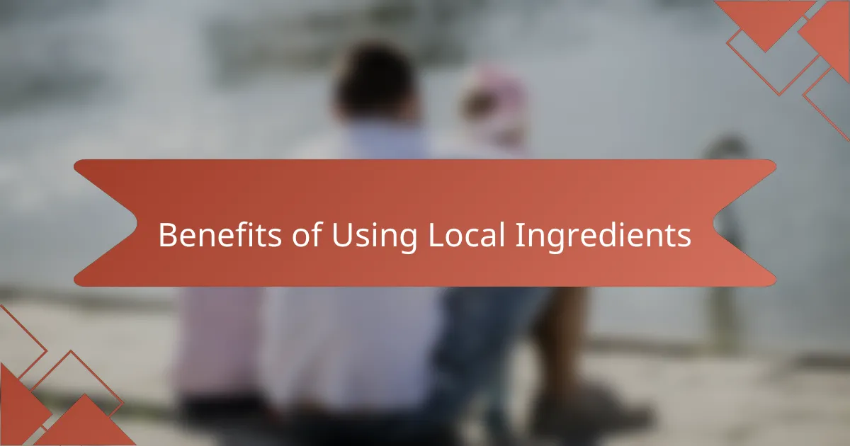 Benefits of Using Local Ingredients