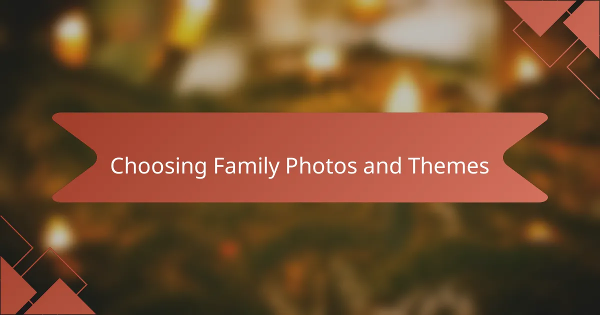 Choosing Family Photos and Themes