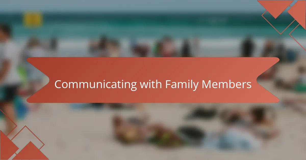 Communicating with Family Members