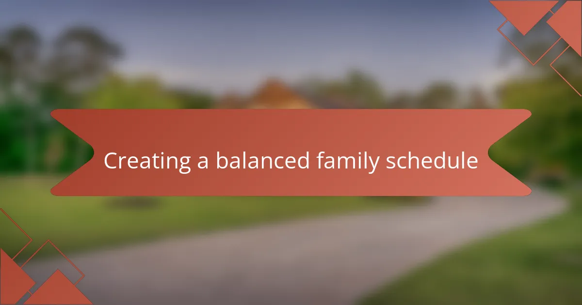 Creating a balanced family schedule