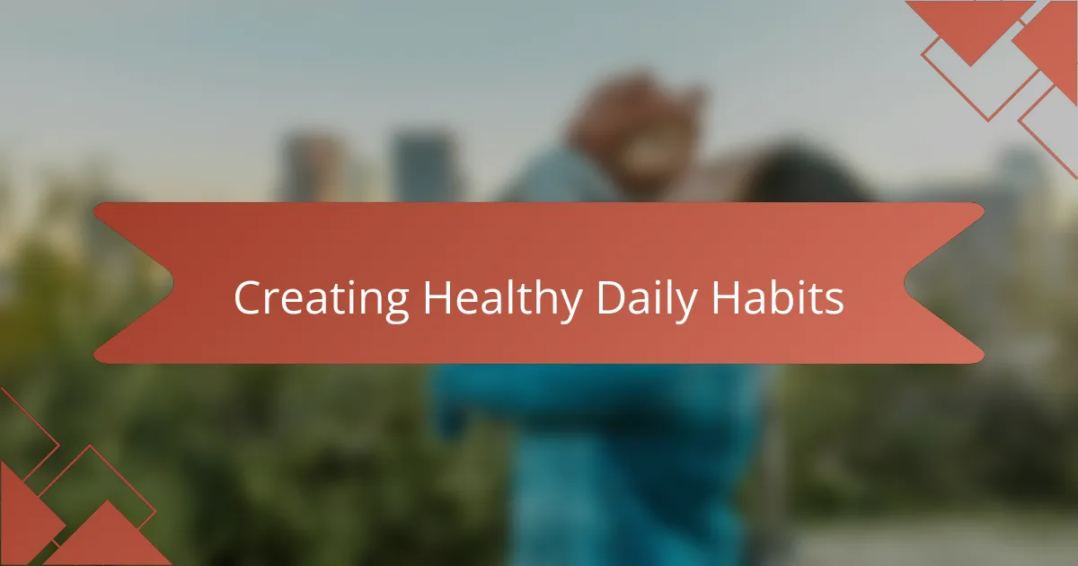 Creating Healthy Daily Habits