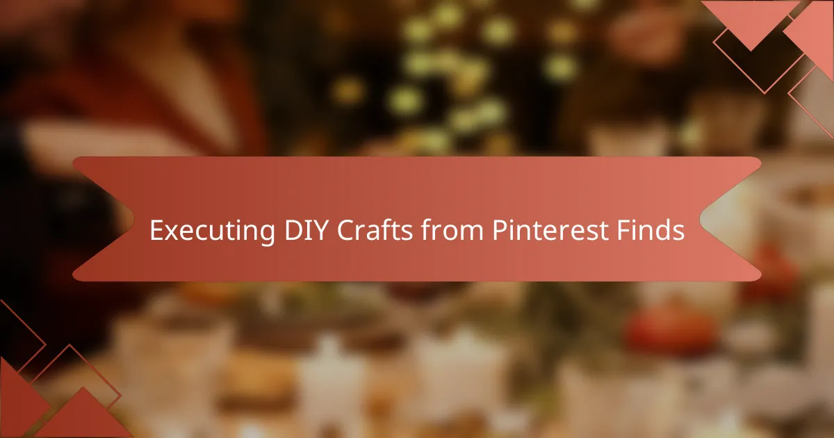 Executing DIY Crafts from Pinterest Finds