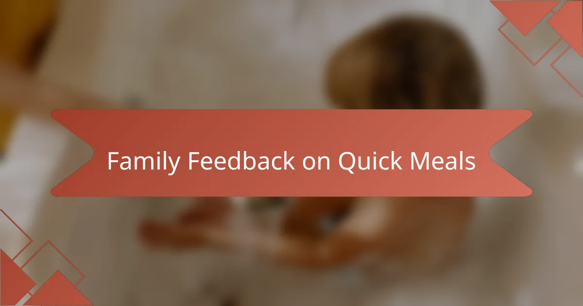 Family Feedback on Quick Meals