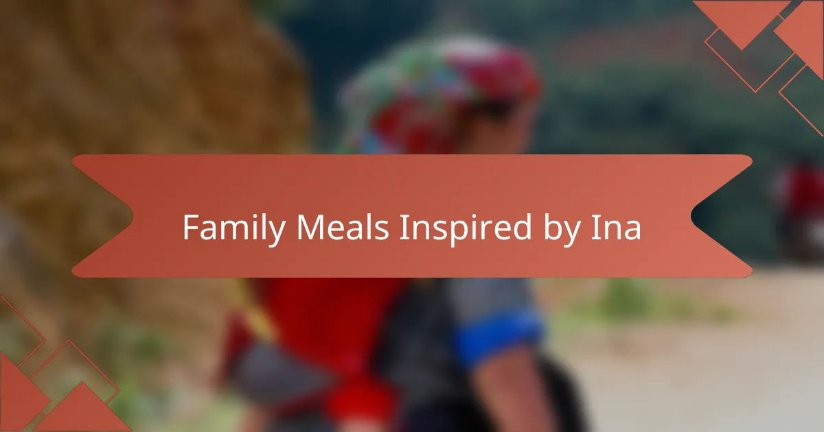 Family Meals Inspired by Ina