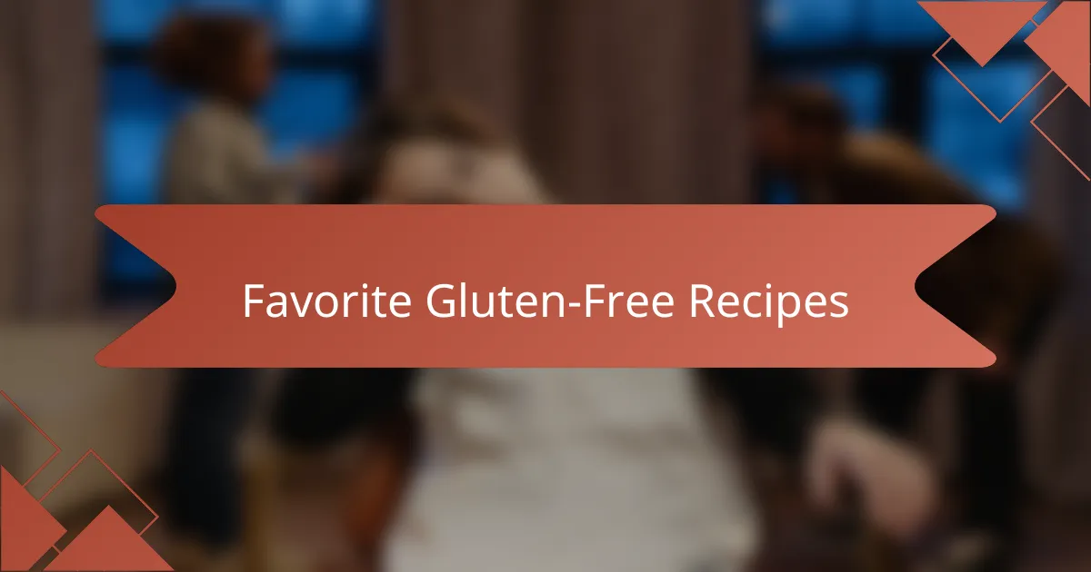 Favorite Gluten-Free Recipes
