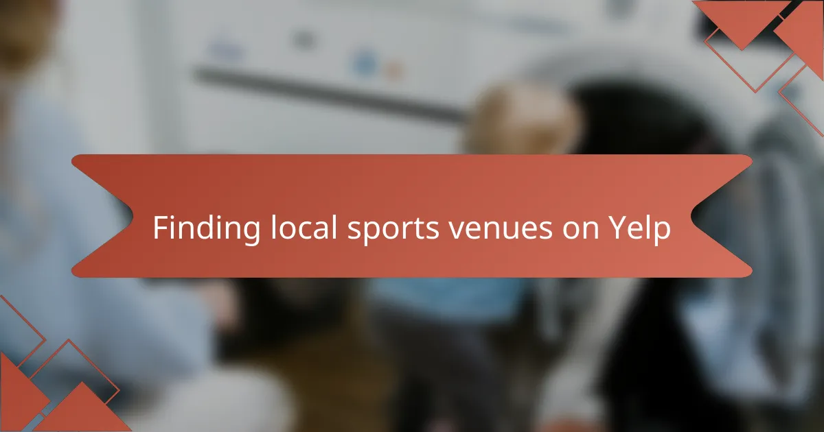 Finding local sports venues on Yelp