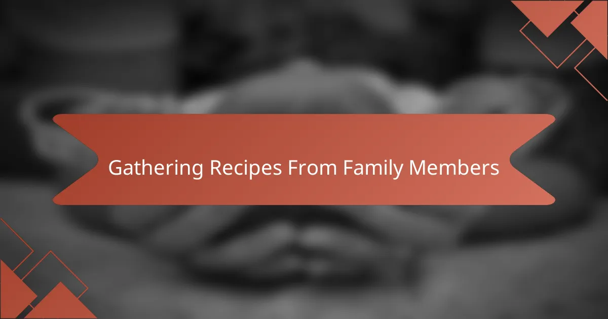 Gathering Recipes From Family Members