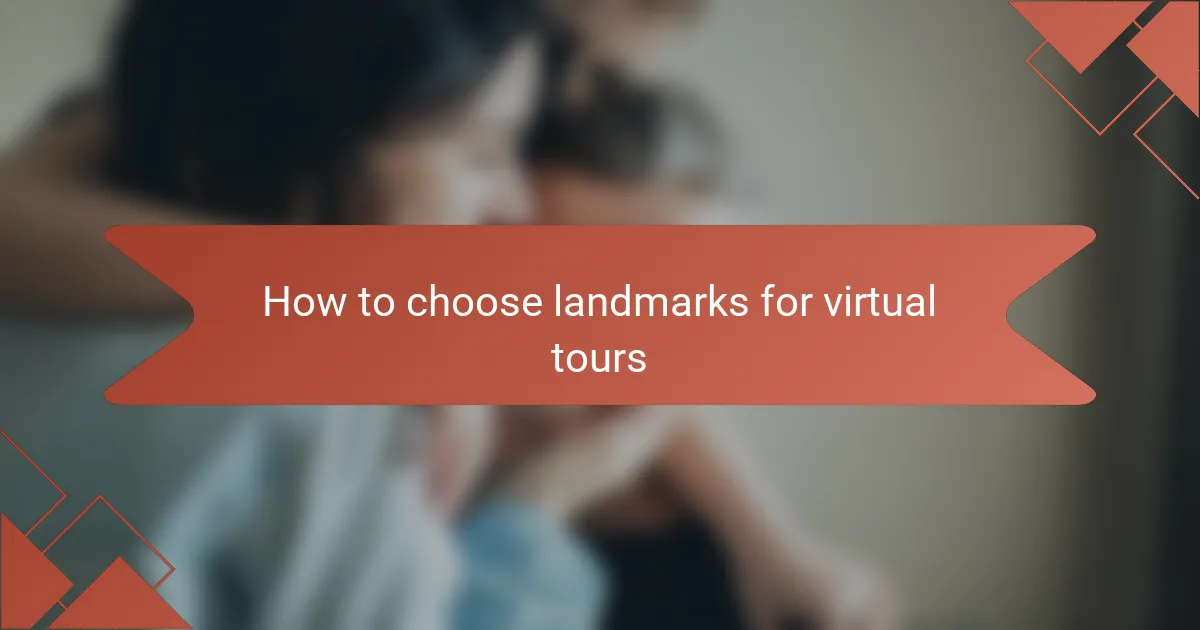 How to choose landmarks for virtual tours