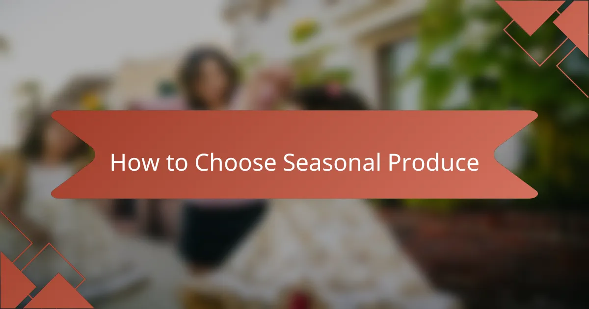 How to Choose Seasonal Produce