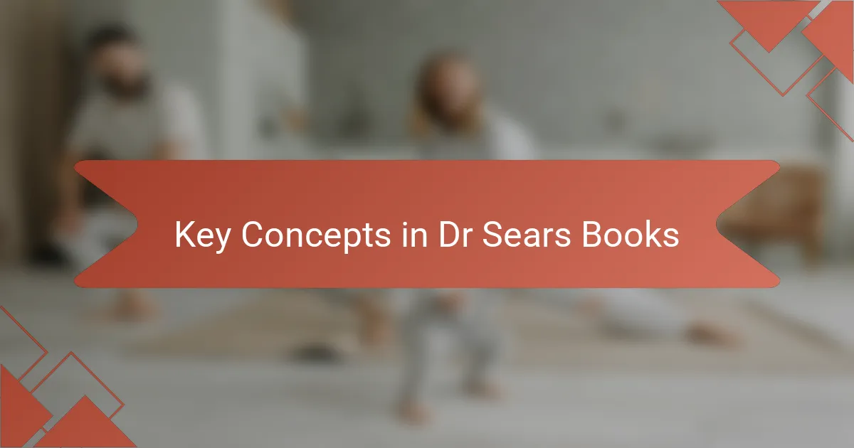 Key Concepts in Dr Sears Books