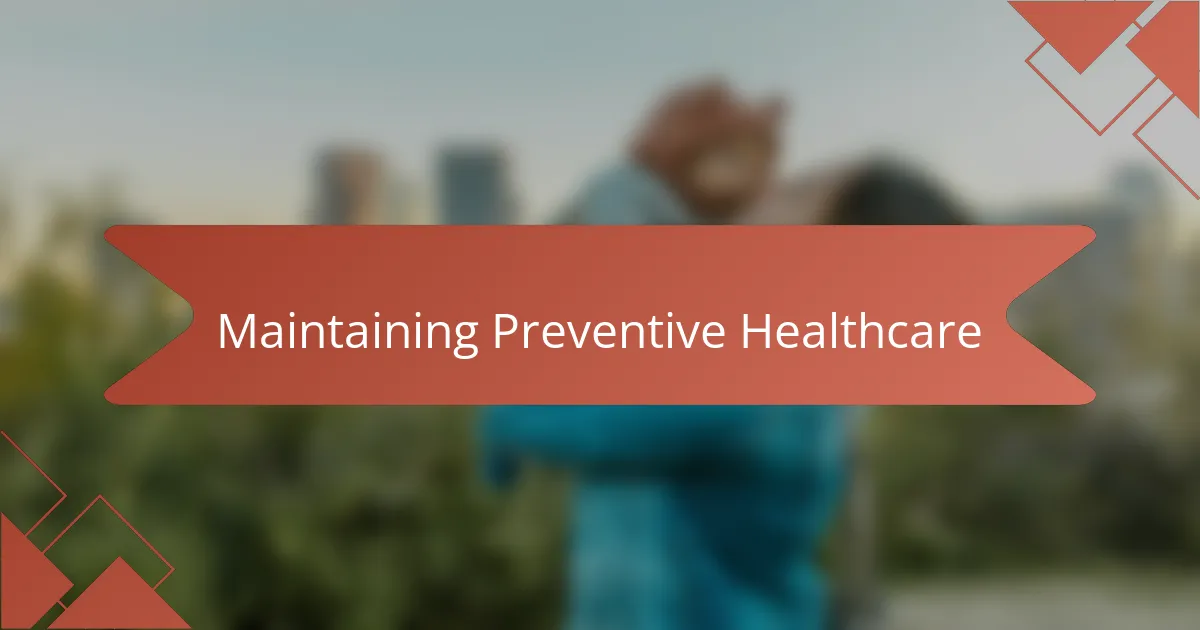Maintaining Preventive Healthcare