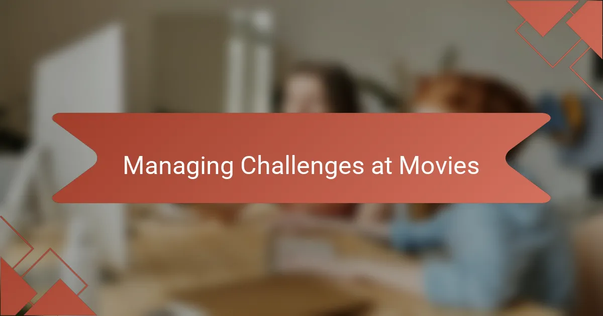 Managing Challenges at Movies