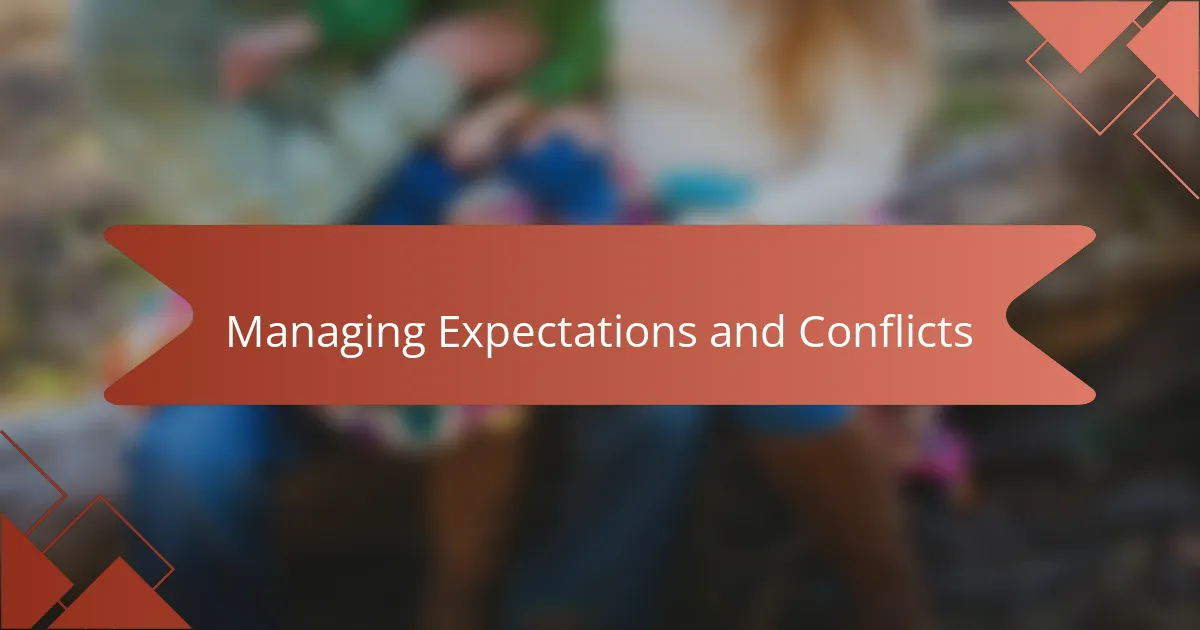 Managing Expectations and Conflicts