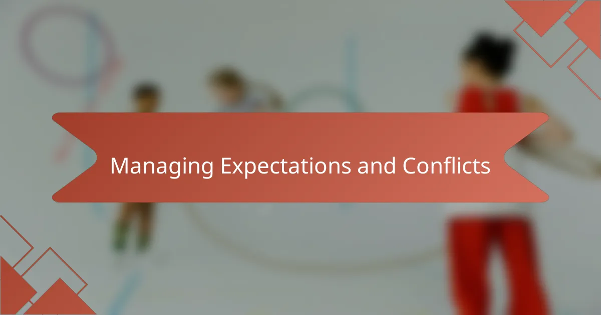 Managing Expectations and Conflicts