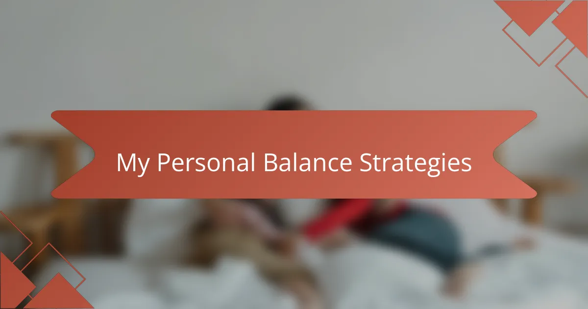 My Personal Balance Strategies