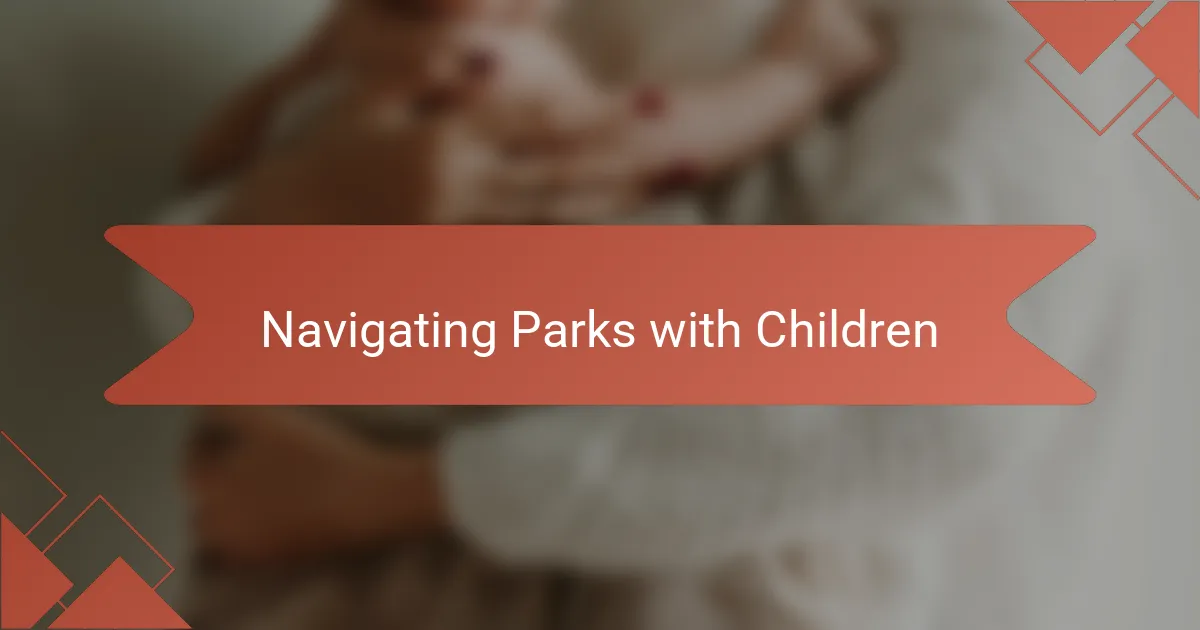 Navigating Parks with Children