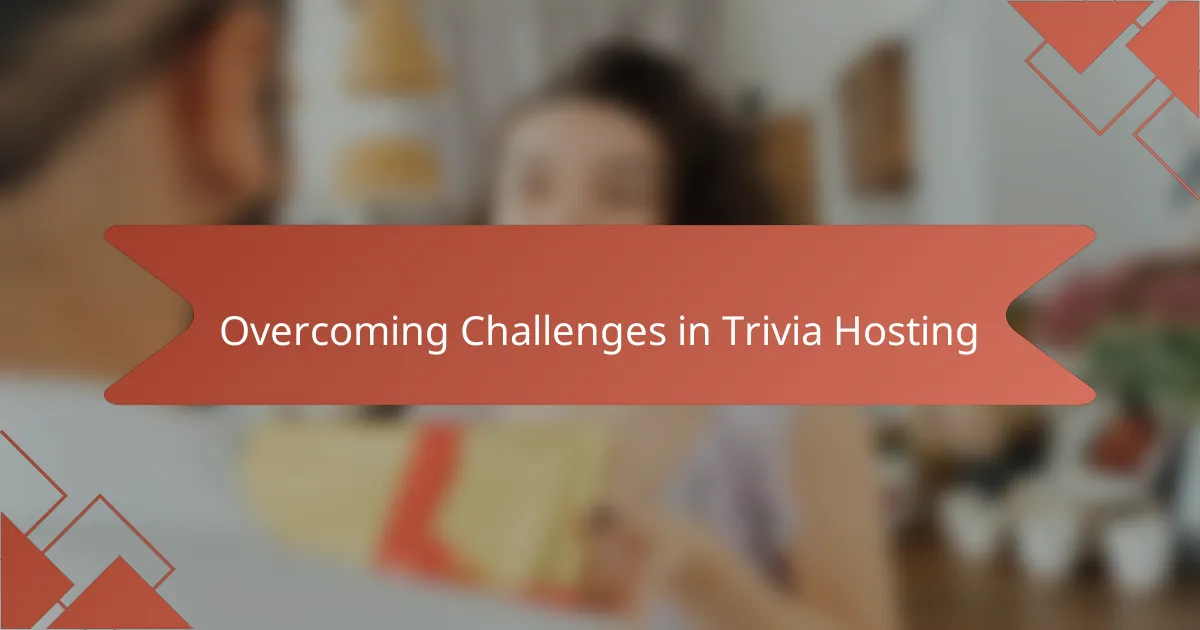 Overcoming Challenges in Trivia Hosting