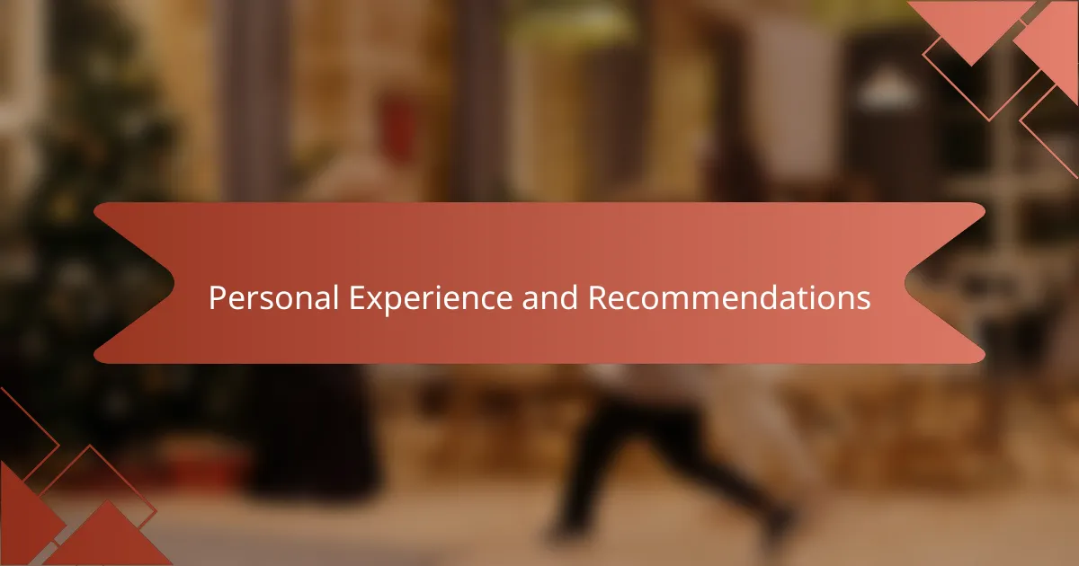 Personal Experience and Recommendations