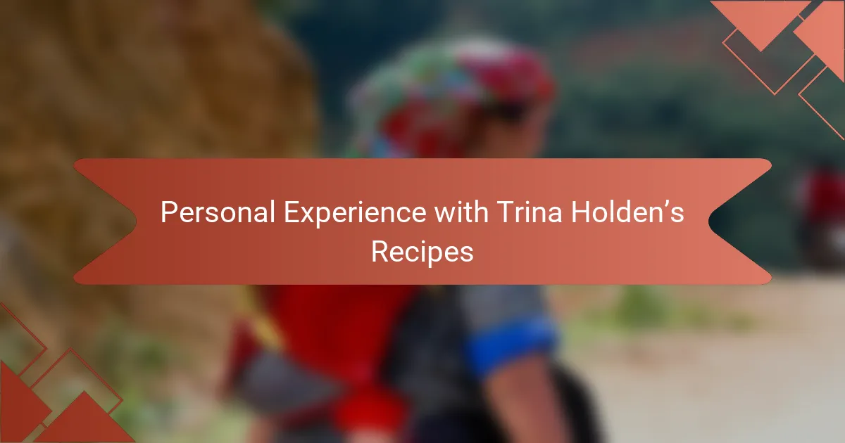Personal Experience with Trina Holden’s Recipes