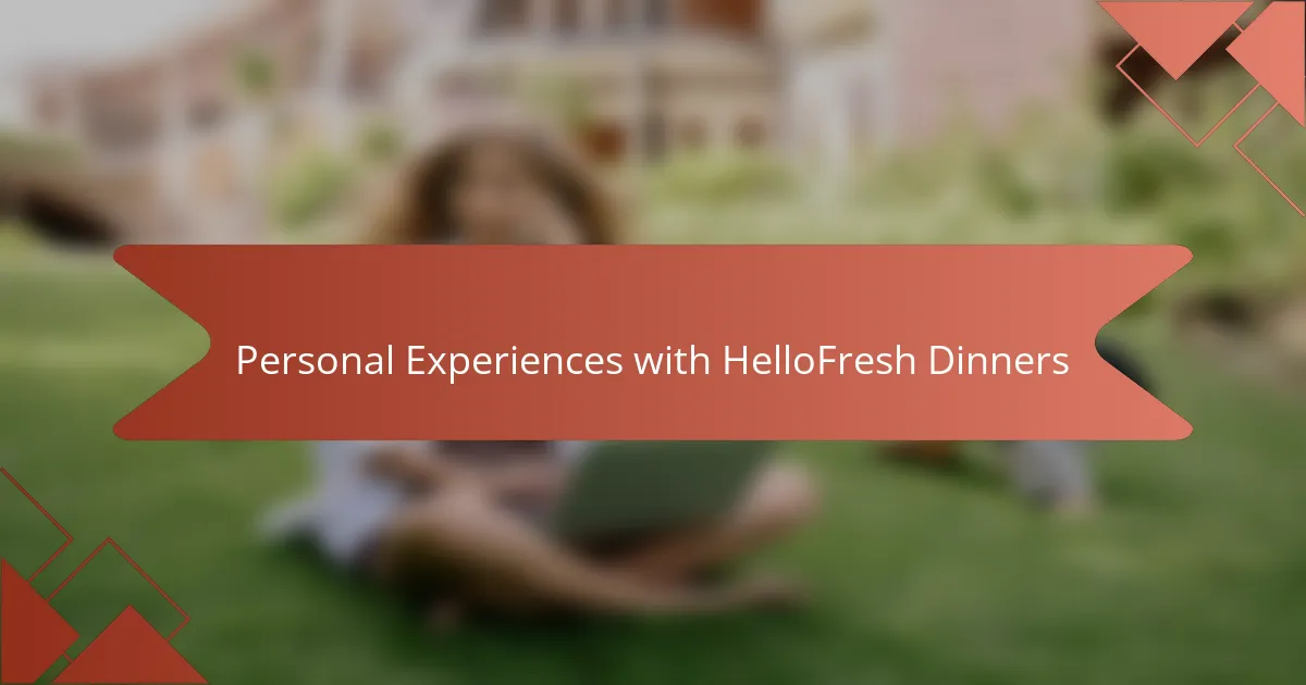 Personal Experiences with HelloFresh Dinners