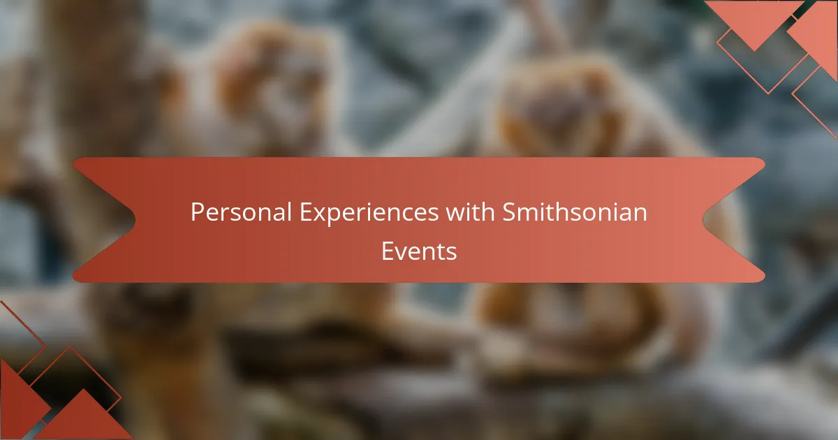 Personal Experiences with Smithsonian Events