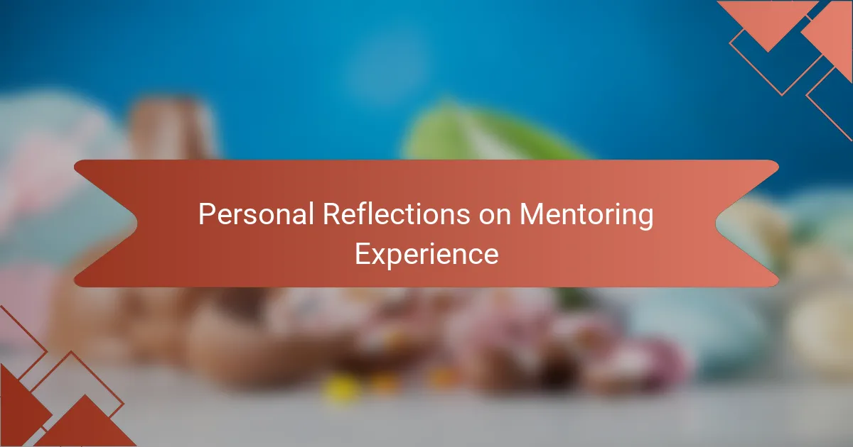 Personal Reflections on Mentoring Experience