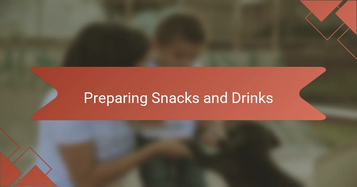 Preparing Snacks and Drinks