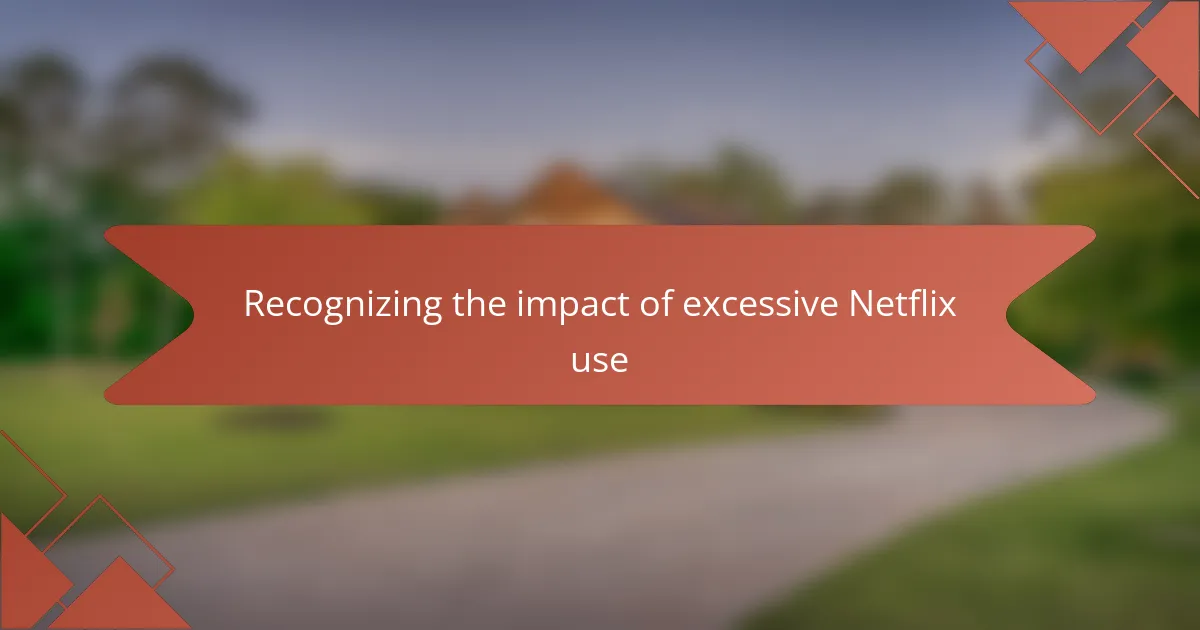 Recognizing the impact of excessive Netflix use
