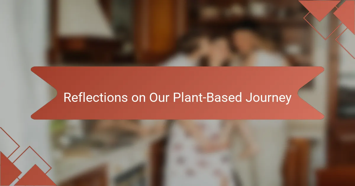 Reflections on Our Plant-Based Journey