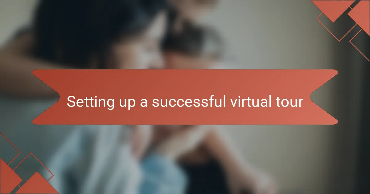 Setting up a successful virtual tour