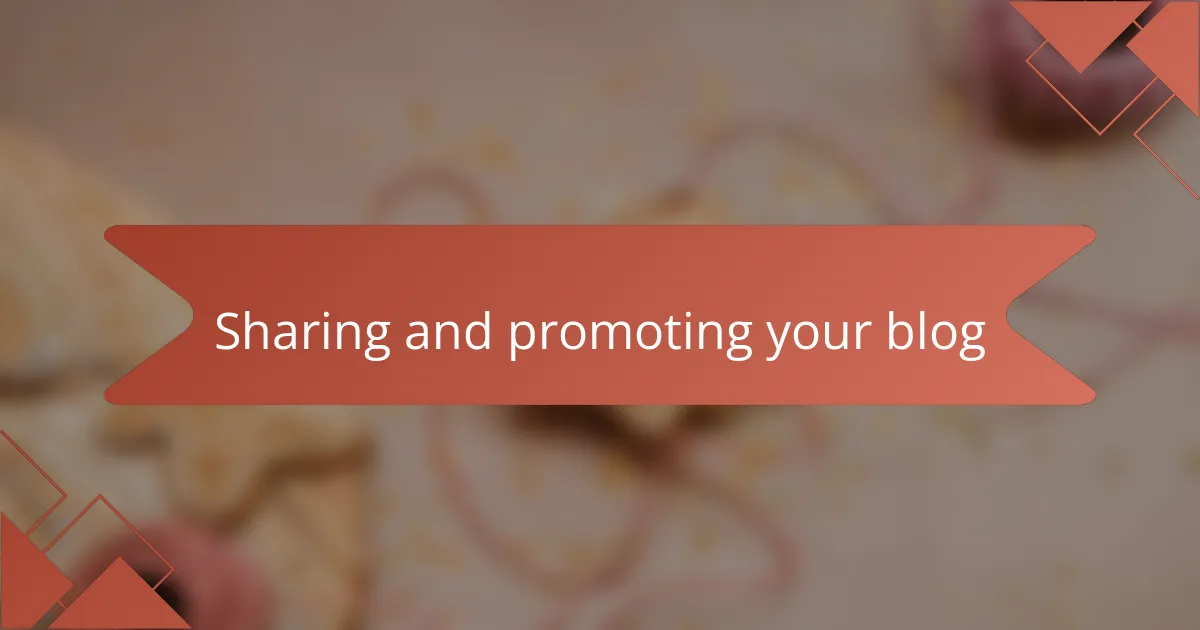 Sharing and promoting your blog
