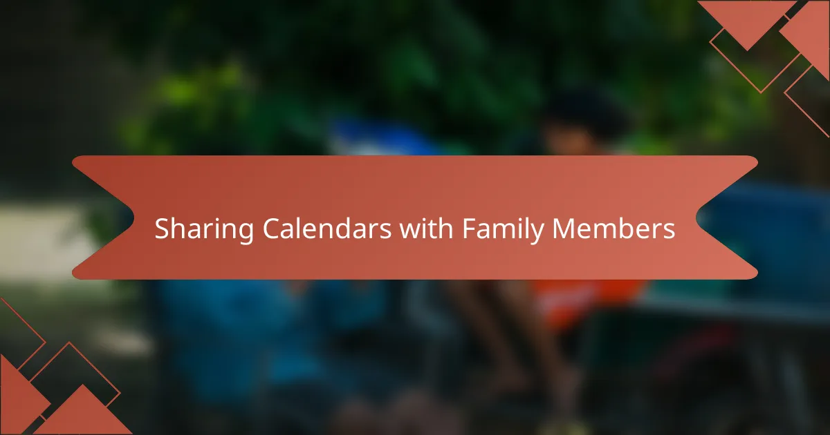 Sharing Calendars with Family Members