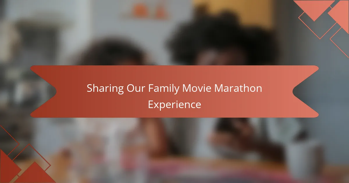 Sharing Our Family Movie Marathon Experience