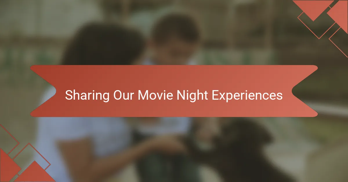 Sharing Our Movie Night Experiences