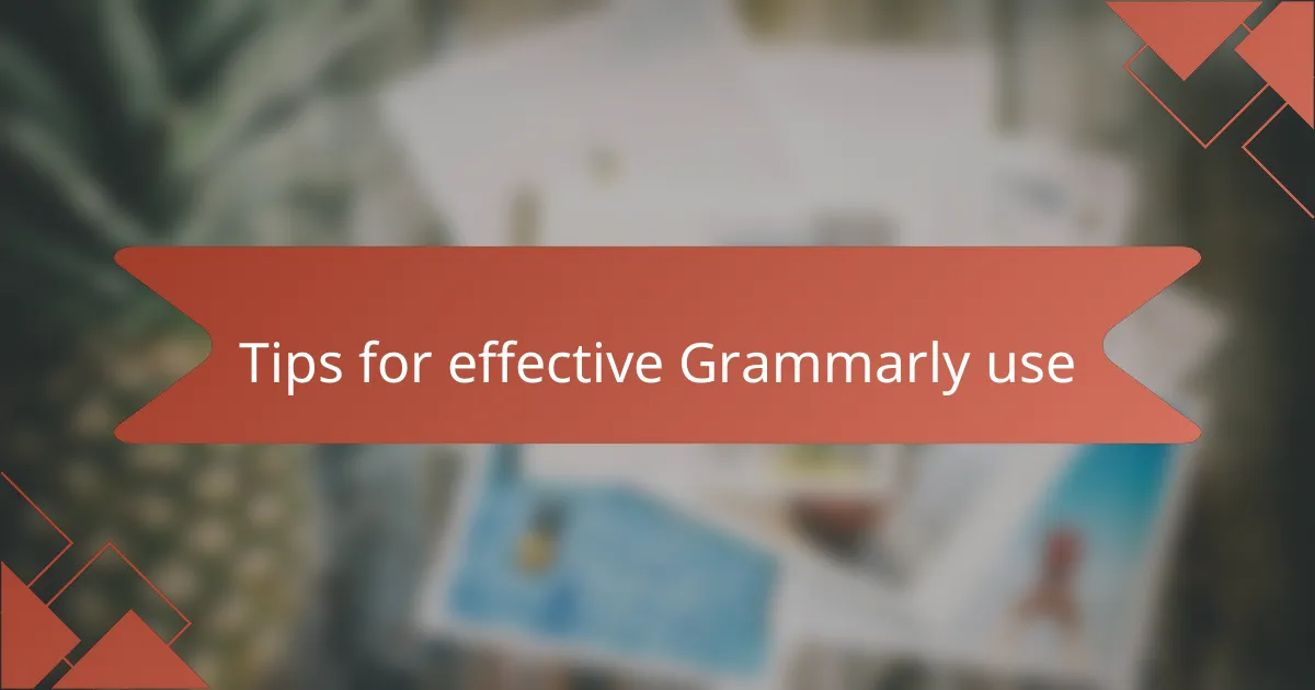 Tips for effective Grammarly use