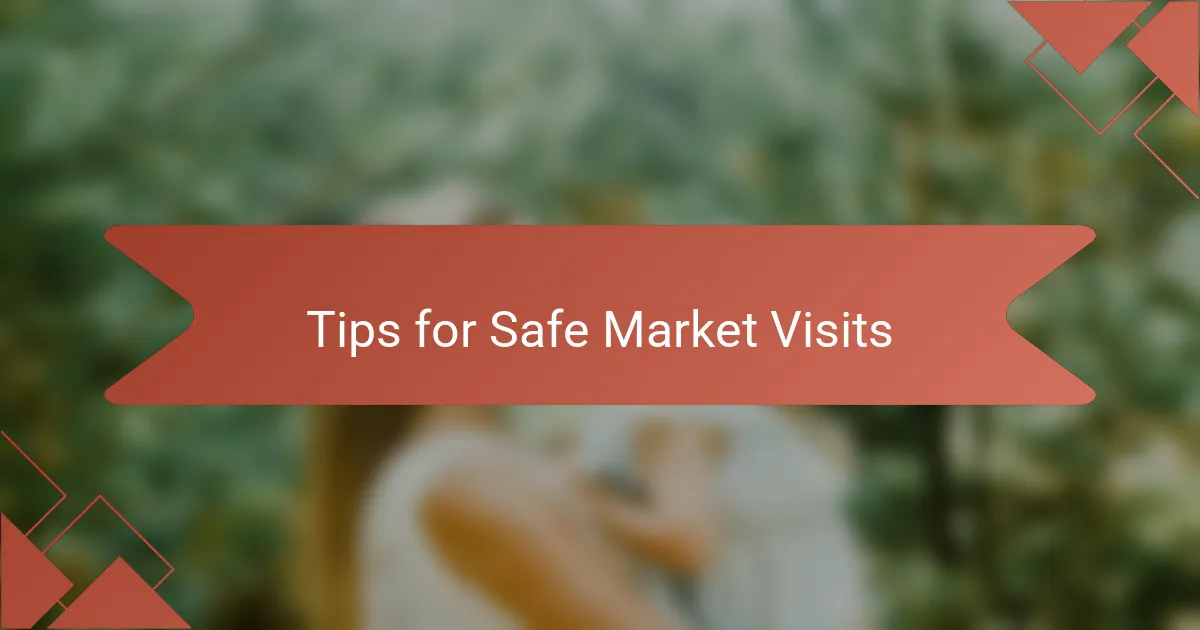 Tips for Safe Market Visits