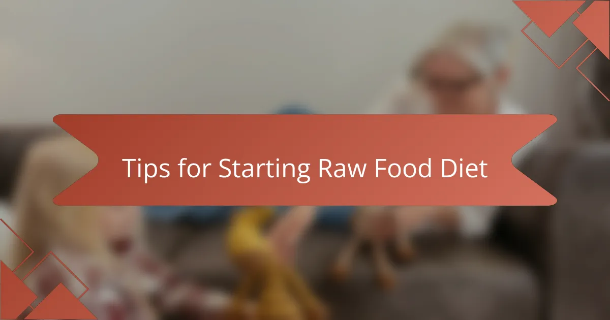 Tips for Starting Raw Food Diet