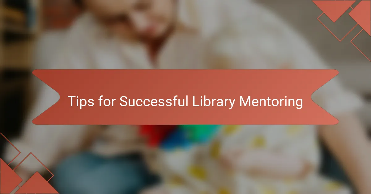 Tips for Successful Library Mentoring