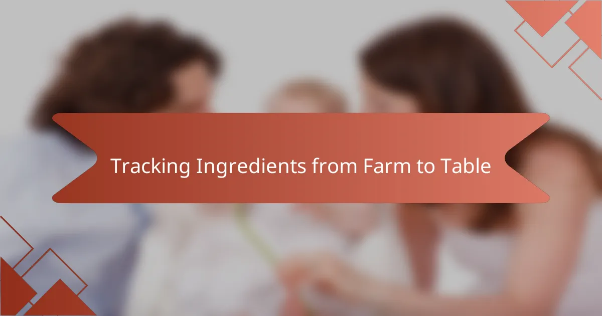 Tracking Ingredients from Farm to Table