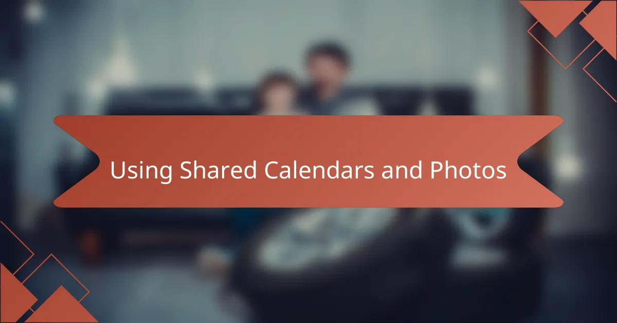 Using Shared Calendars and Photos
